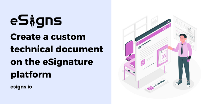 Create a custom technical document on the eSignature platform